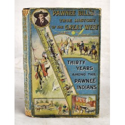 Pawnee Bill (Major Gordon W. Lillie): His Experience and Adventures on the Western Plains, or, From the Saddle of a "Cowboy and Ranger" to the Chair of a "Bank President"